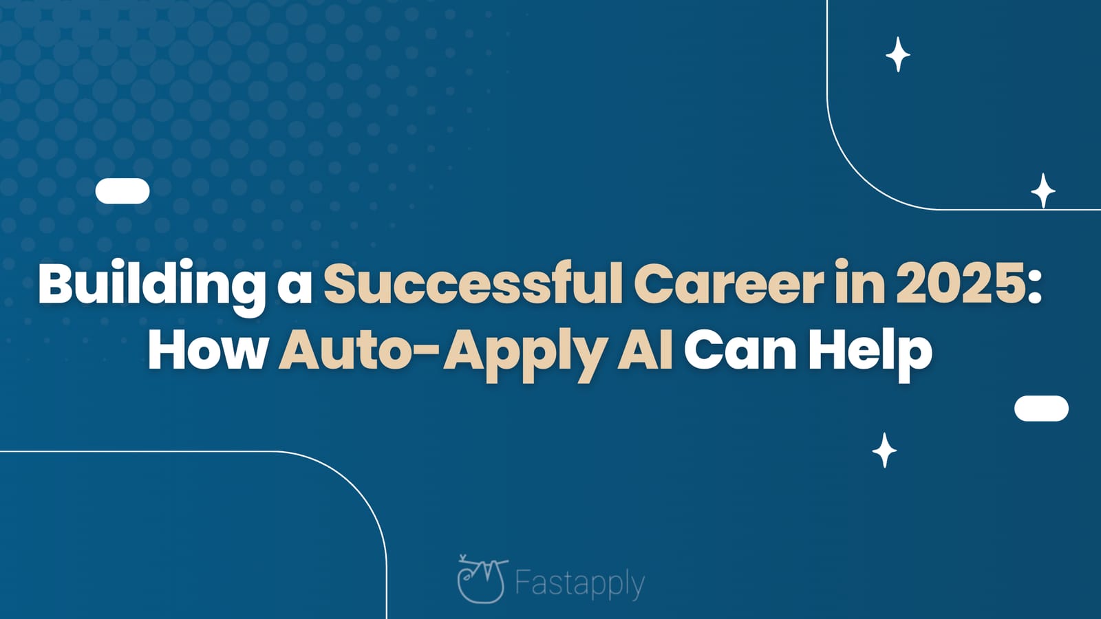 Building a Successful Career in 2025: How Auto-Apply AI Can Help