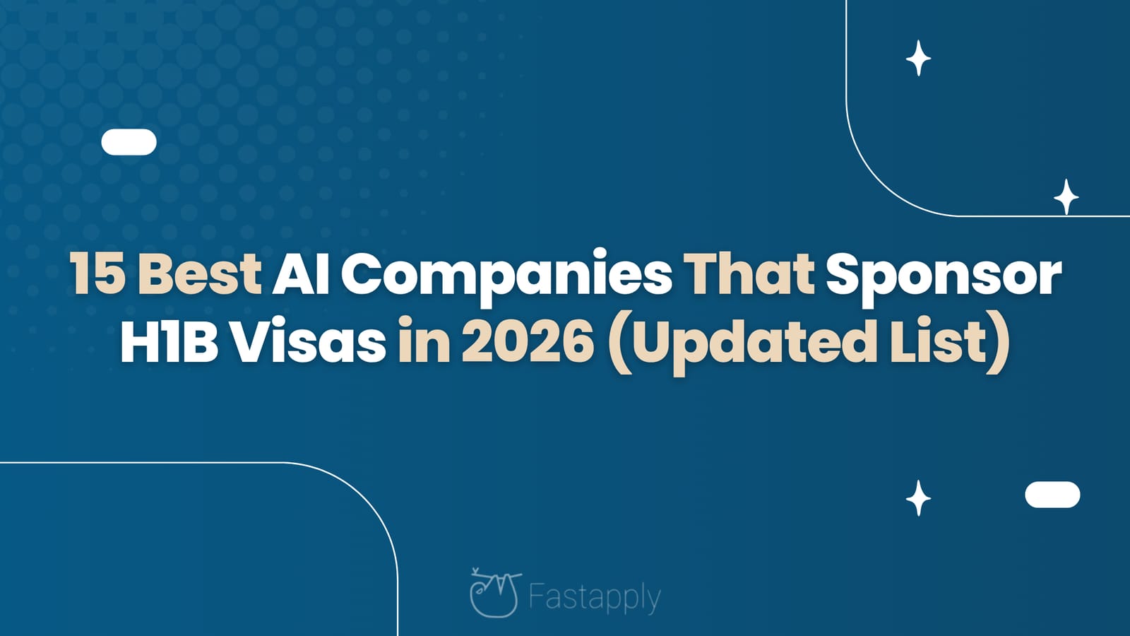 15 Best AI Companies That Sponsor H1B Visas in 2026 (Updated List)