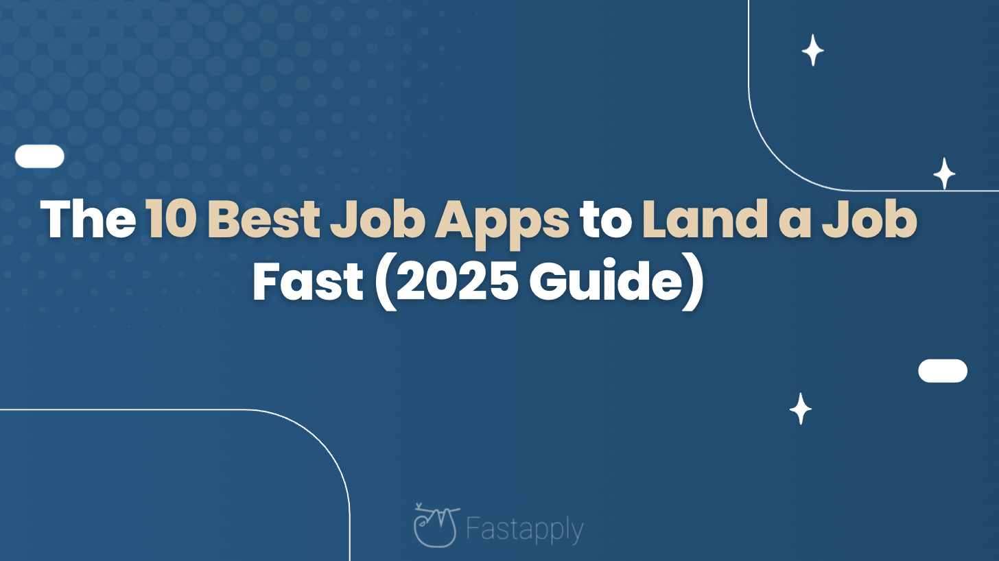 The 10 Best Job Apps to Land a Job Fast (2025 Guide)
