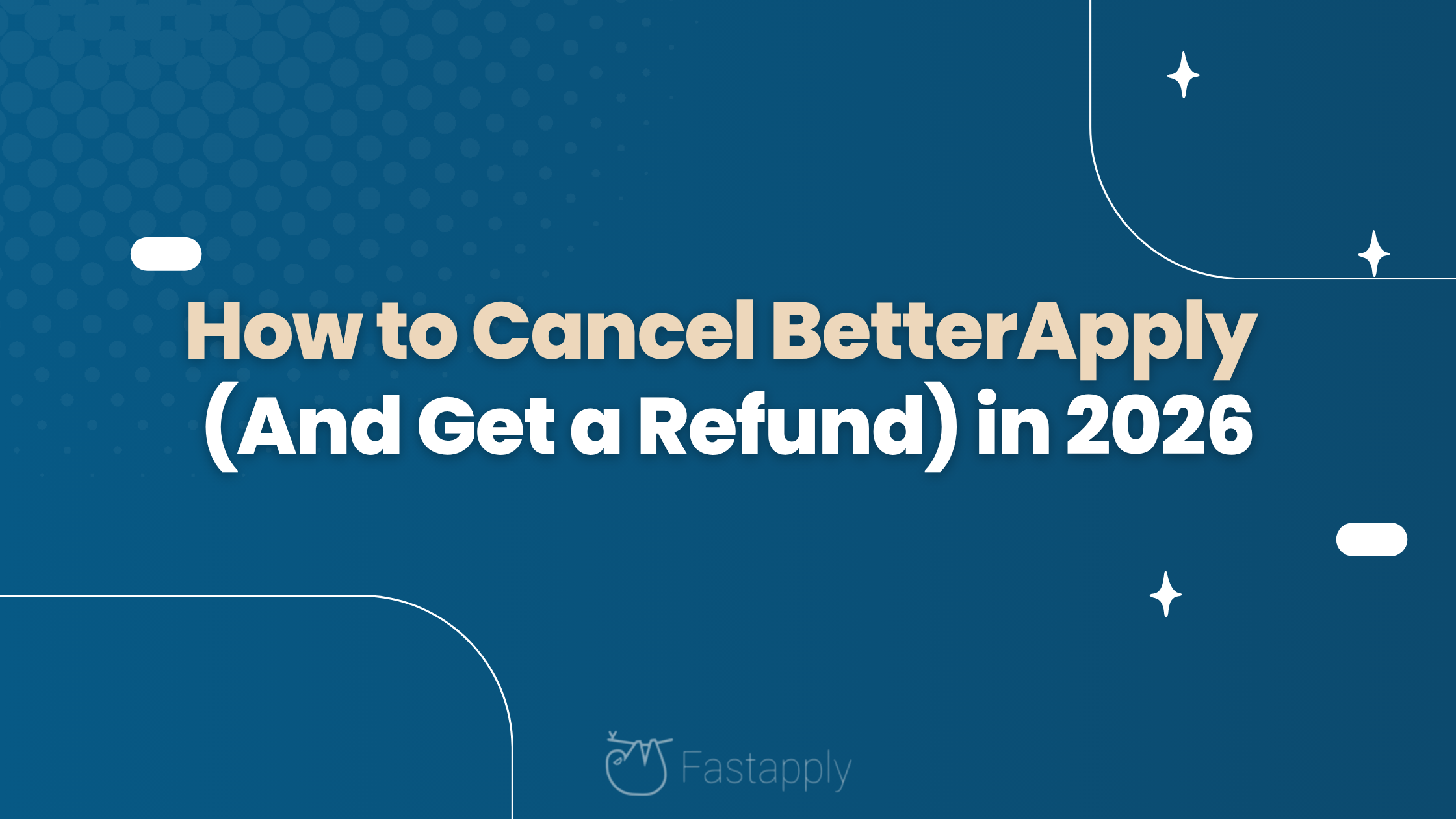 How to Cancel BetterApply (And Get a Refund) in 2026