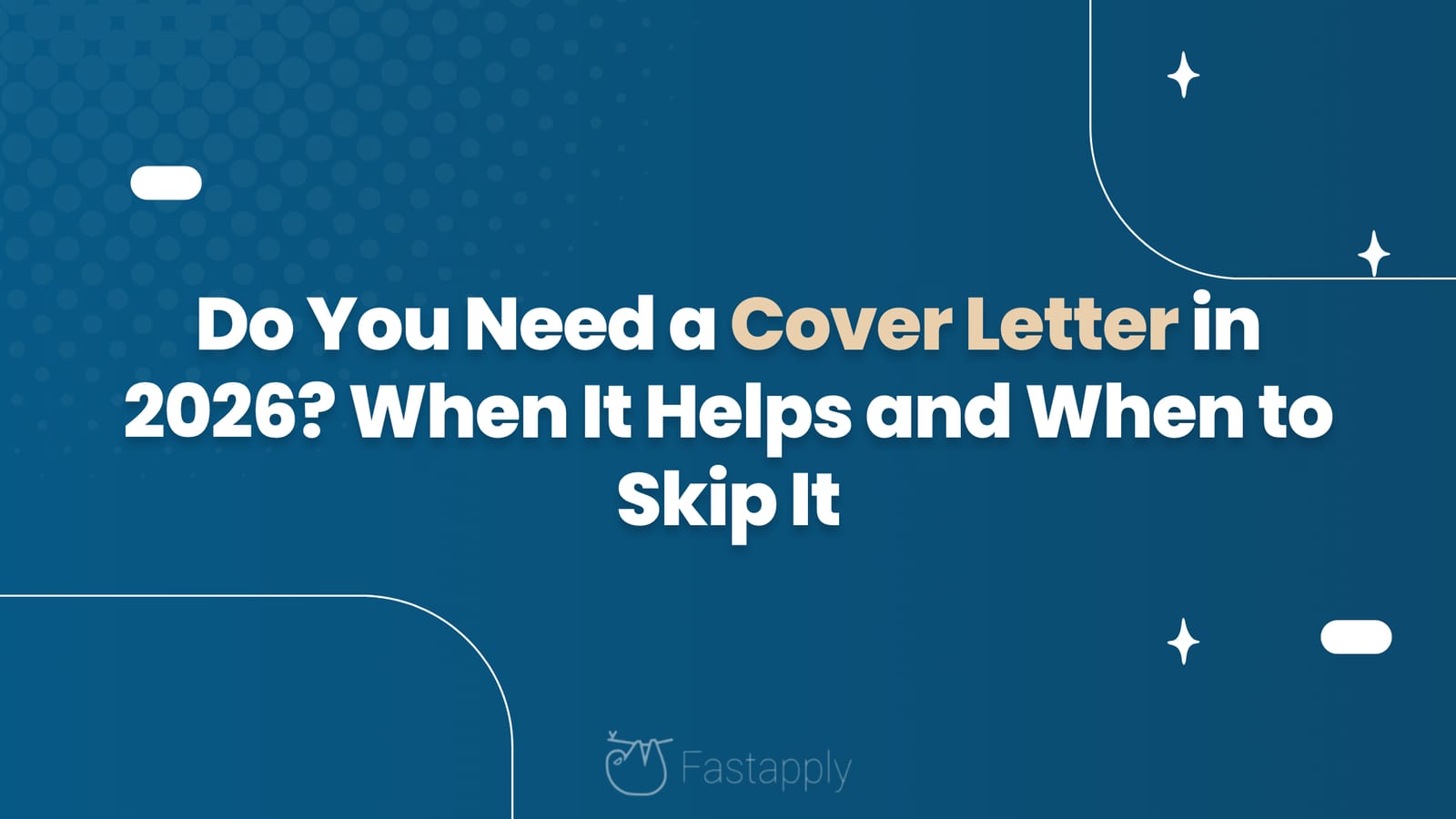 Do You Need a Cover Letter in 2026? When It Helps and When to Skip It