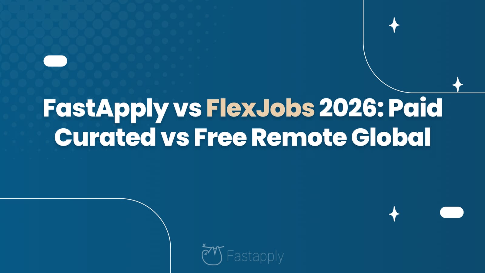 FastApply vs FlexJobs 2026: Paid Curated vs Free Remote Global