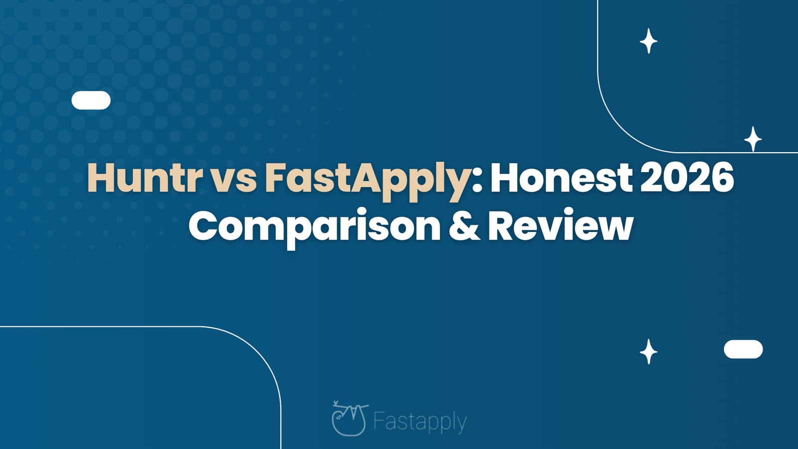 Huntr vs FastApply: Honest 2026 Comparison & Review