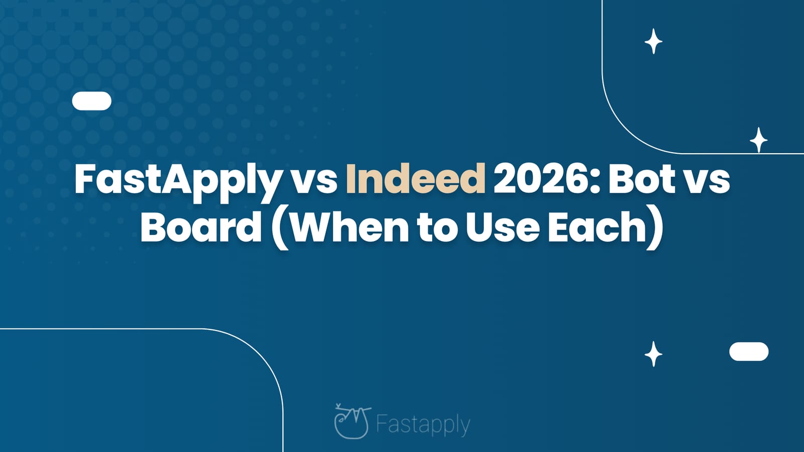 FastApply vs Indeed 2026: Bot vs Board (When to Use Each)