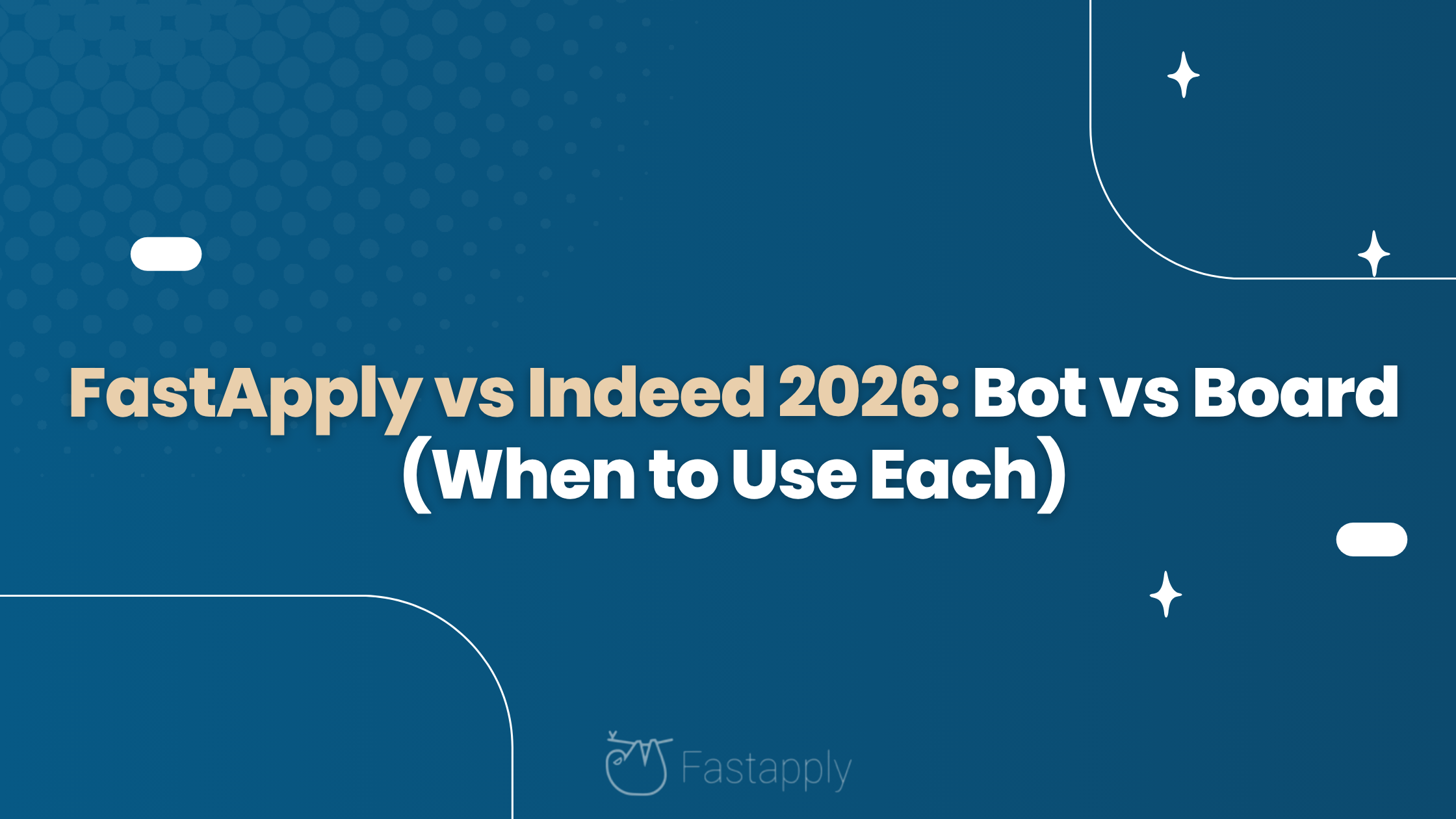 FastApply vs Indeed 2026: Bot vs Board (When to Use Each)