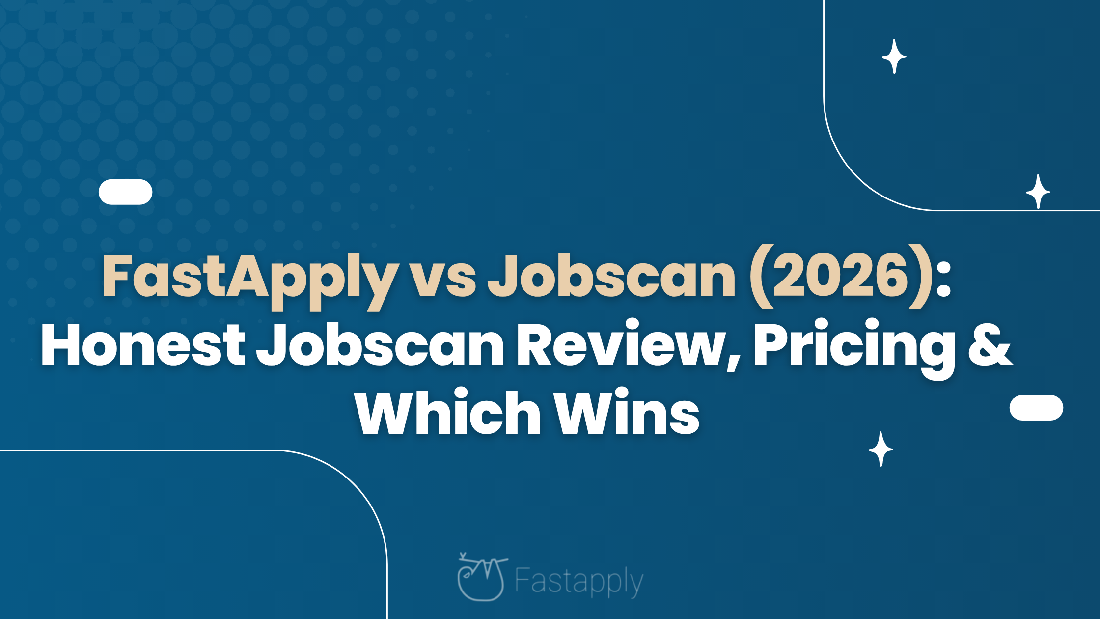 FastApply vs Jobscan (2026): Honest Jobscan Review, Pricing & Which Wins