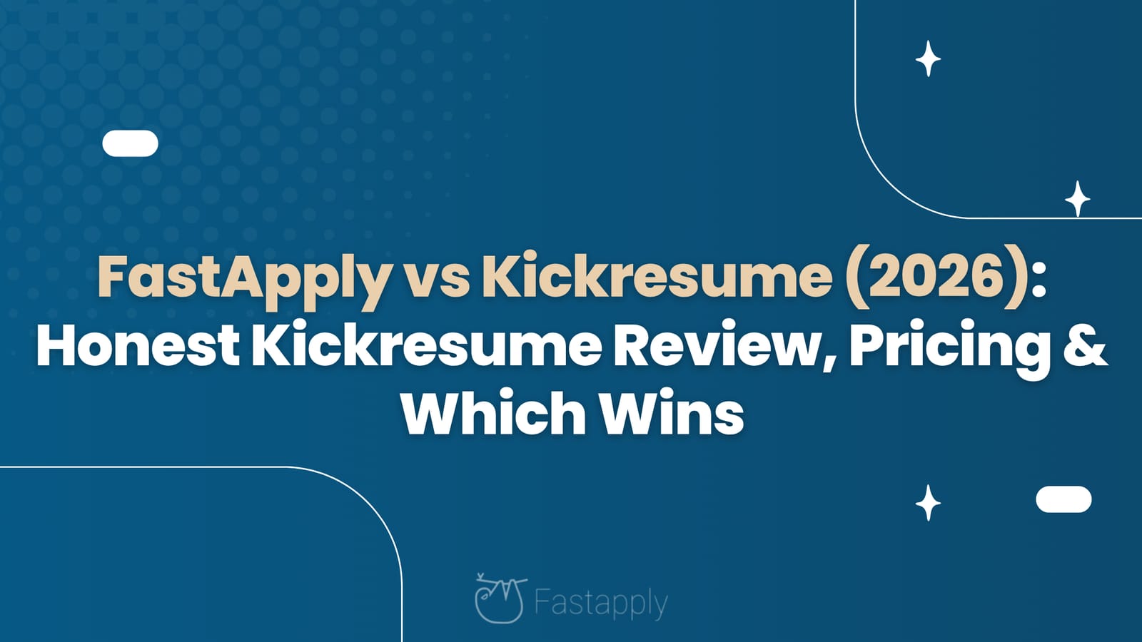 FastApply vs Kickresume (2026): Honest Kickresume Review, Pricing & Which Wins