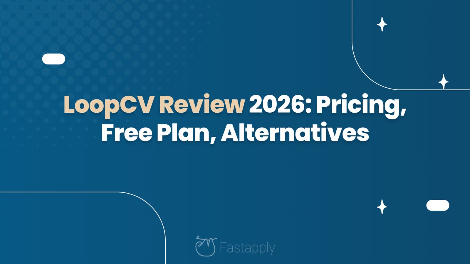 LoopCV Review 2026: Pricing, Free Plan, Alternatives