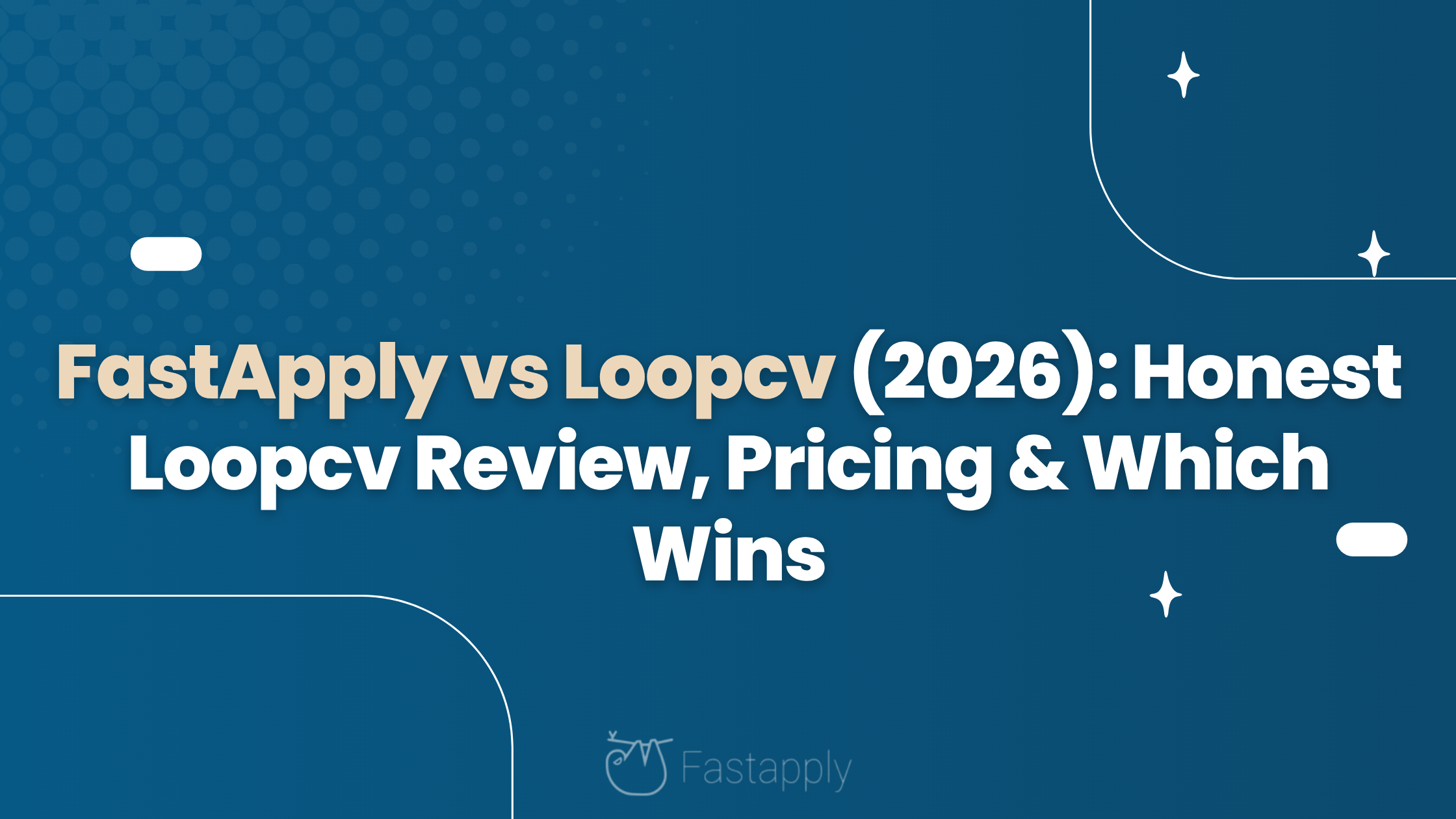FastApply vs Loopcv (2026): Honest Loopcv Review, Pricing & Which Wins