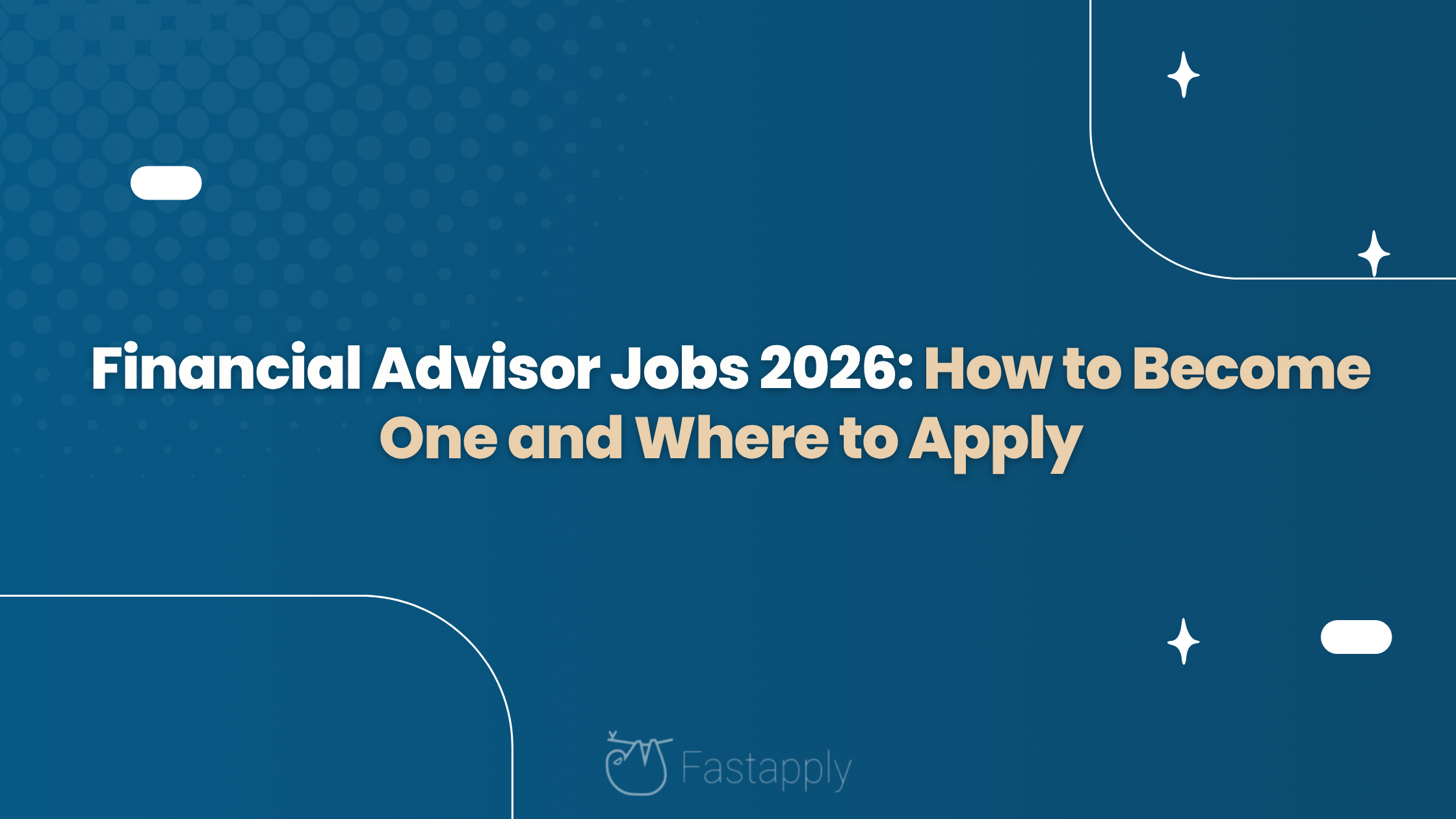 Financial Advisor Jobs 2026: How to Become One and Where to Apply