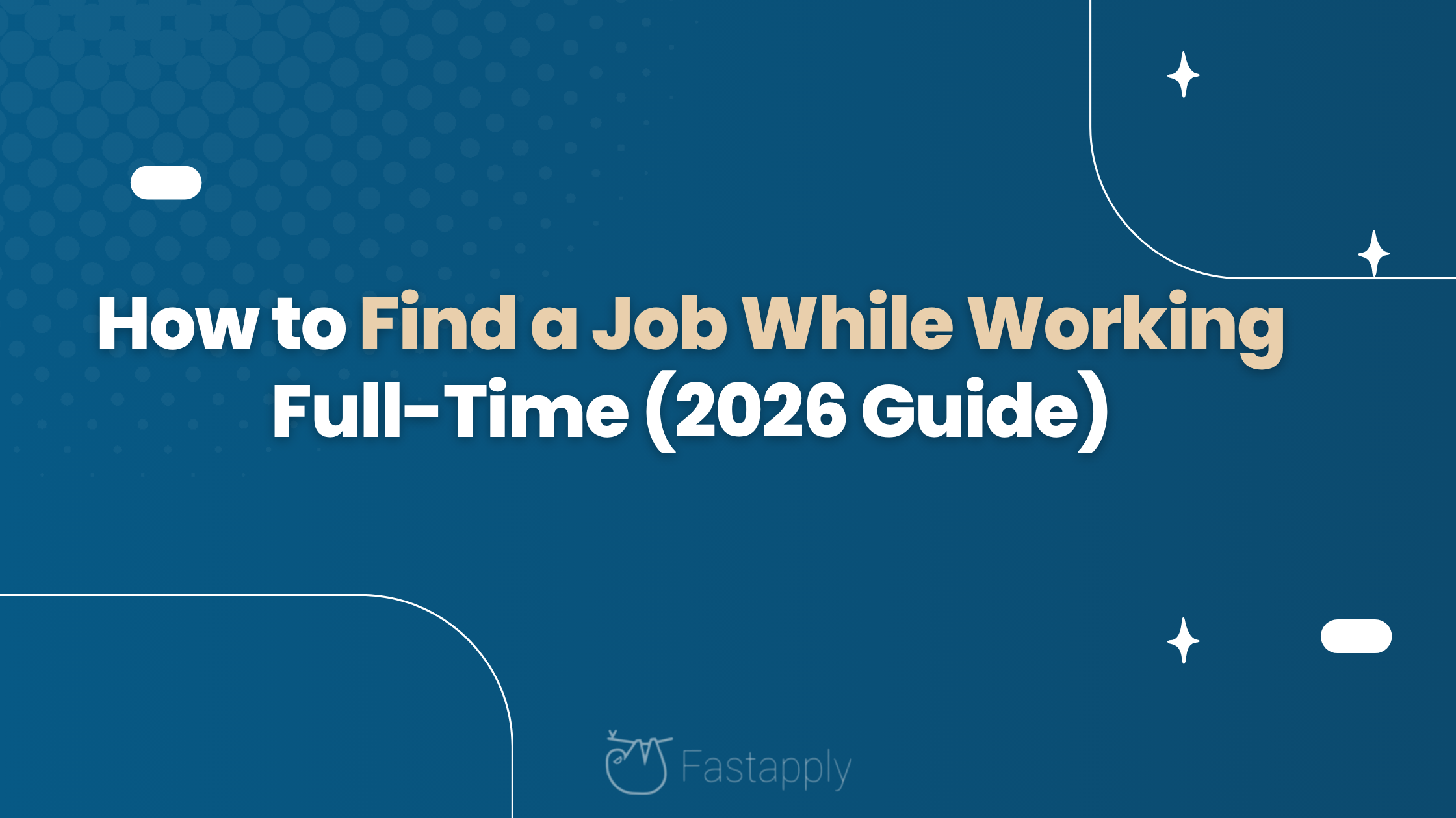 How to Find a Job While Working Full-Time (2026 Guide)
