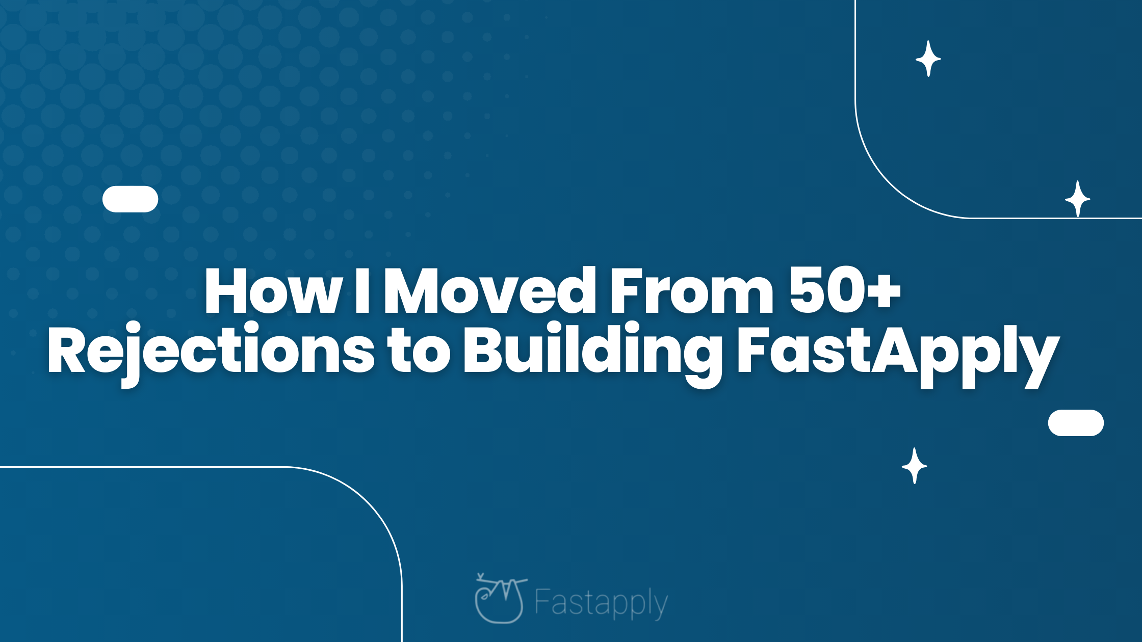 How I Moved From 50+ Rejections to Building FastApply