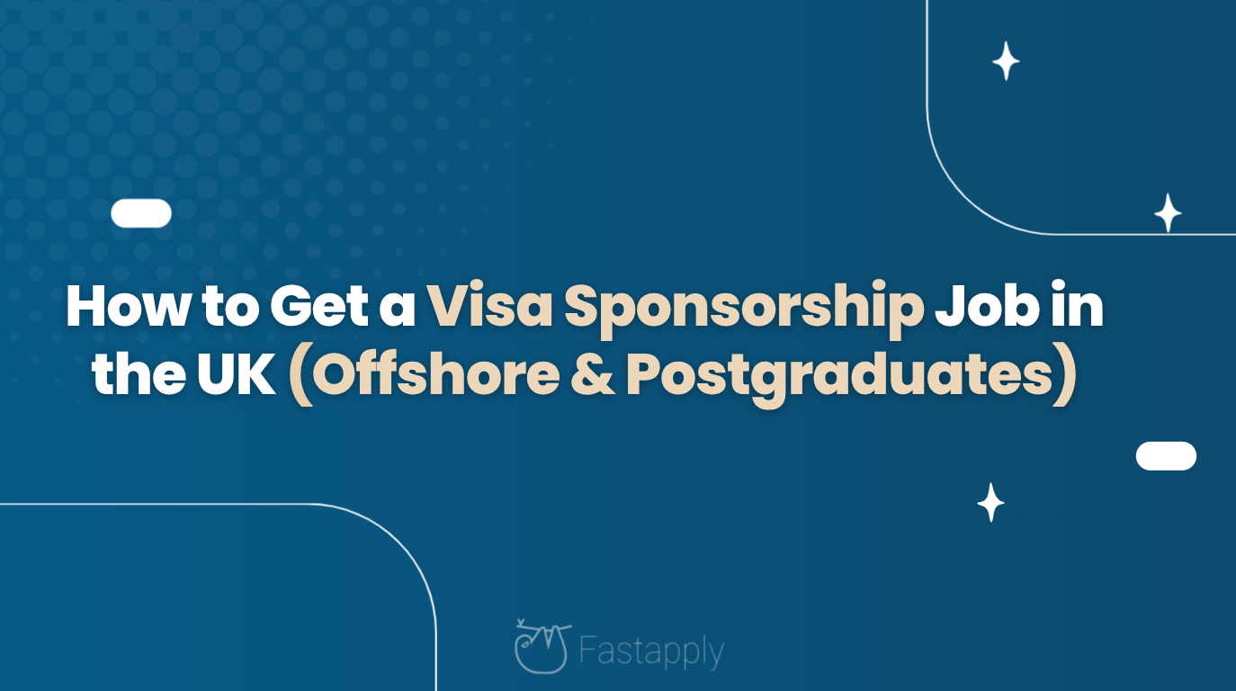 How to Get a Visa Sponsorship Job in the UK (For Offshore & Postgraduates)