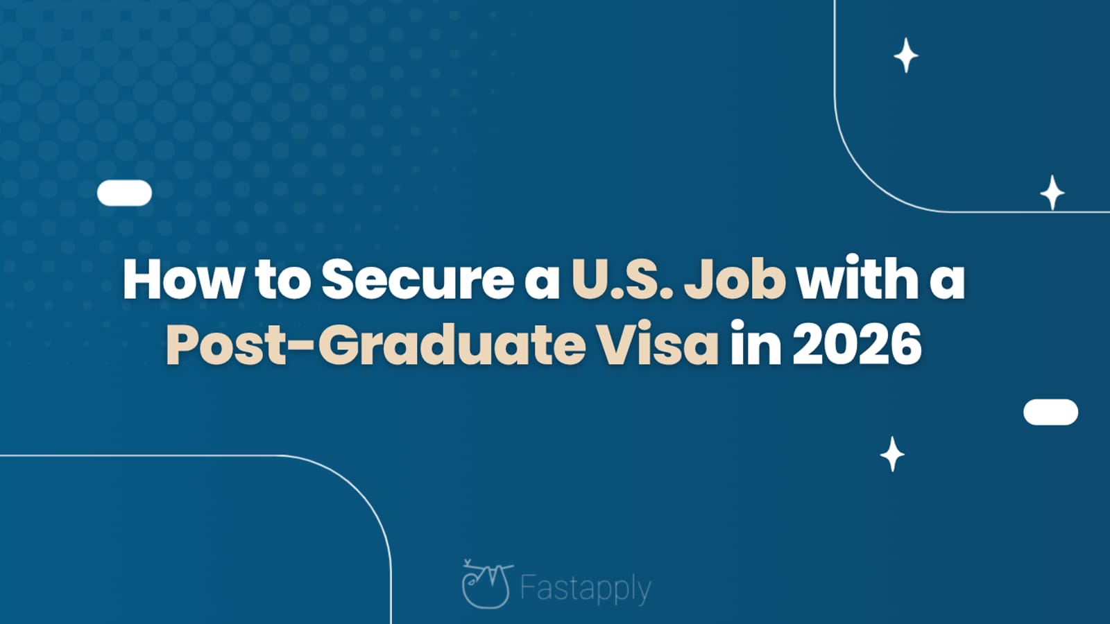 How to Secure a U.S. Job with a Post-Graduate Visa in 2026