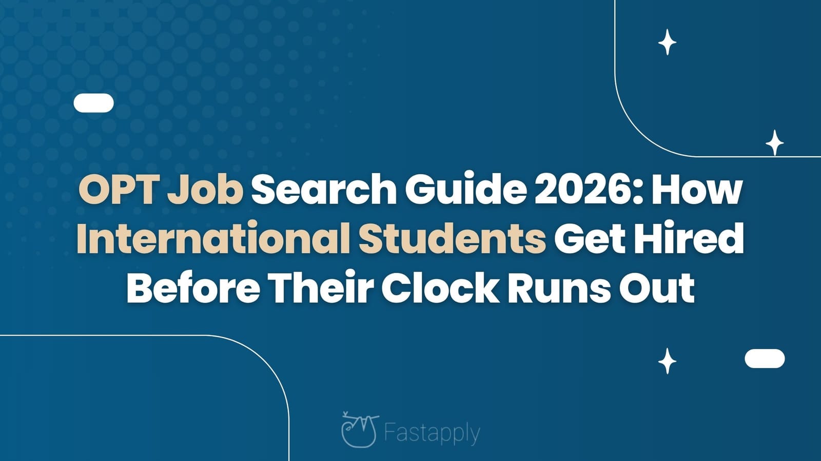 OPT Job Search Guide 2026: How International Students Get Hired Before Their Clock Runs Out