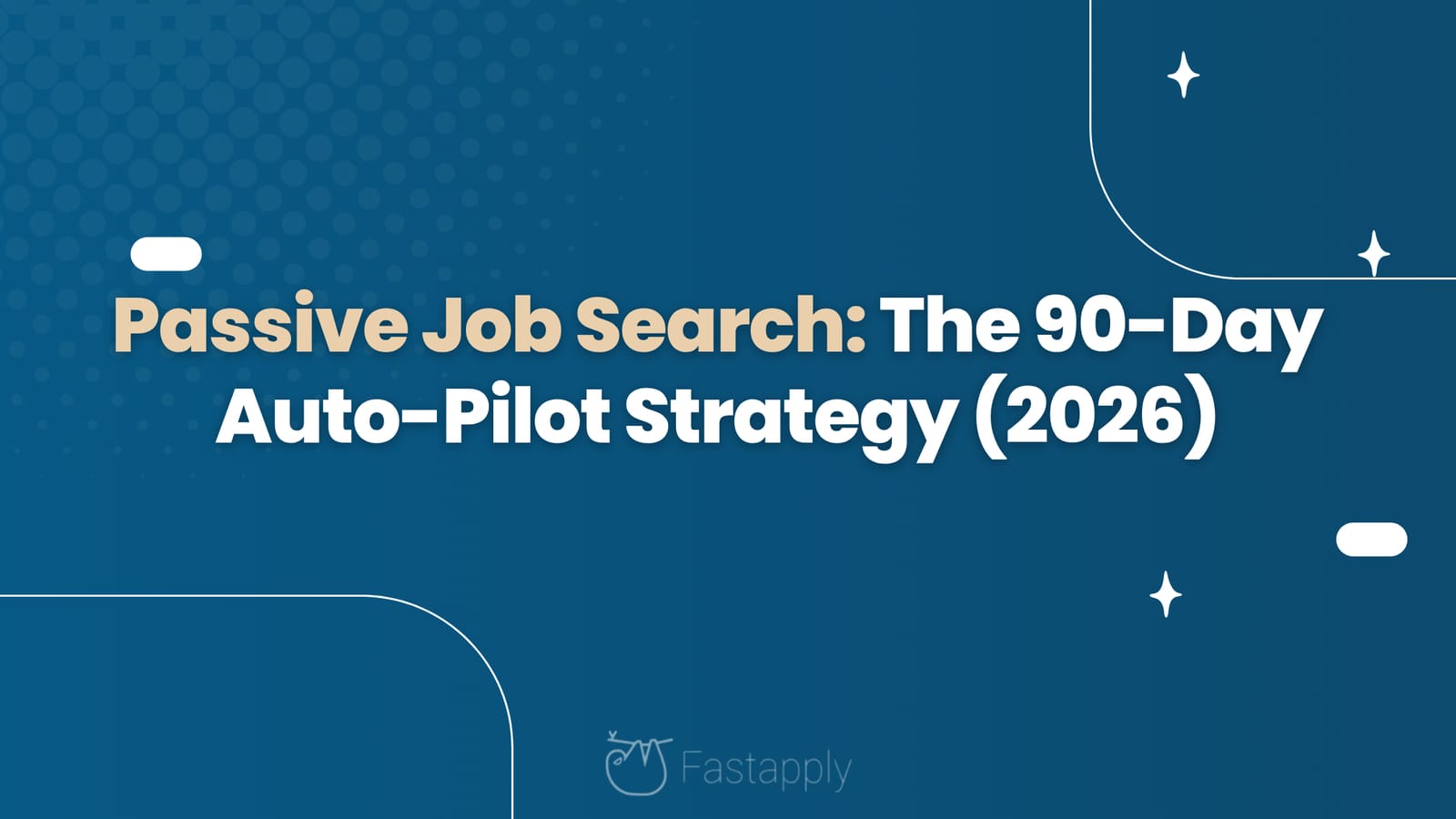 Passive Job Search: The 90-Day Auto-Pilot Strategy (2026)