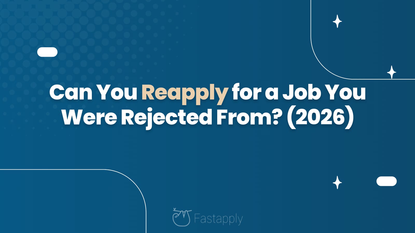 Can You Reapply for a Job You Were Rejected From? (2026)