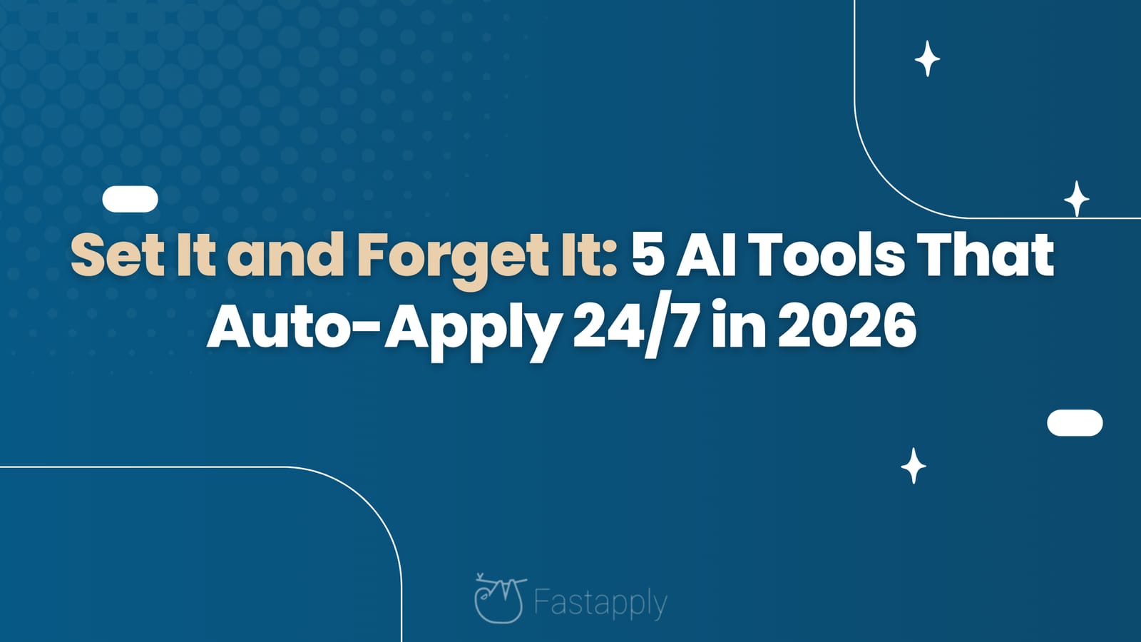 Set It and Forget It: 5 AI Tools That Auto-Apply 24/7 in 2026