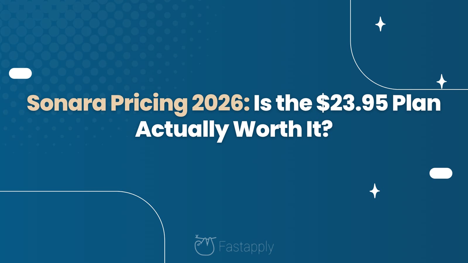 Sonara Pricing 2026: Is the $23.95 Plan Actually Worth It?