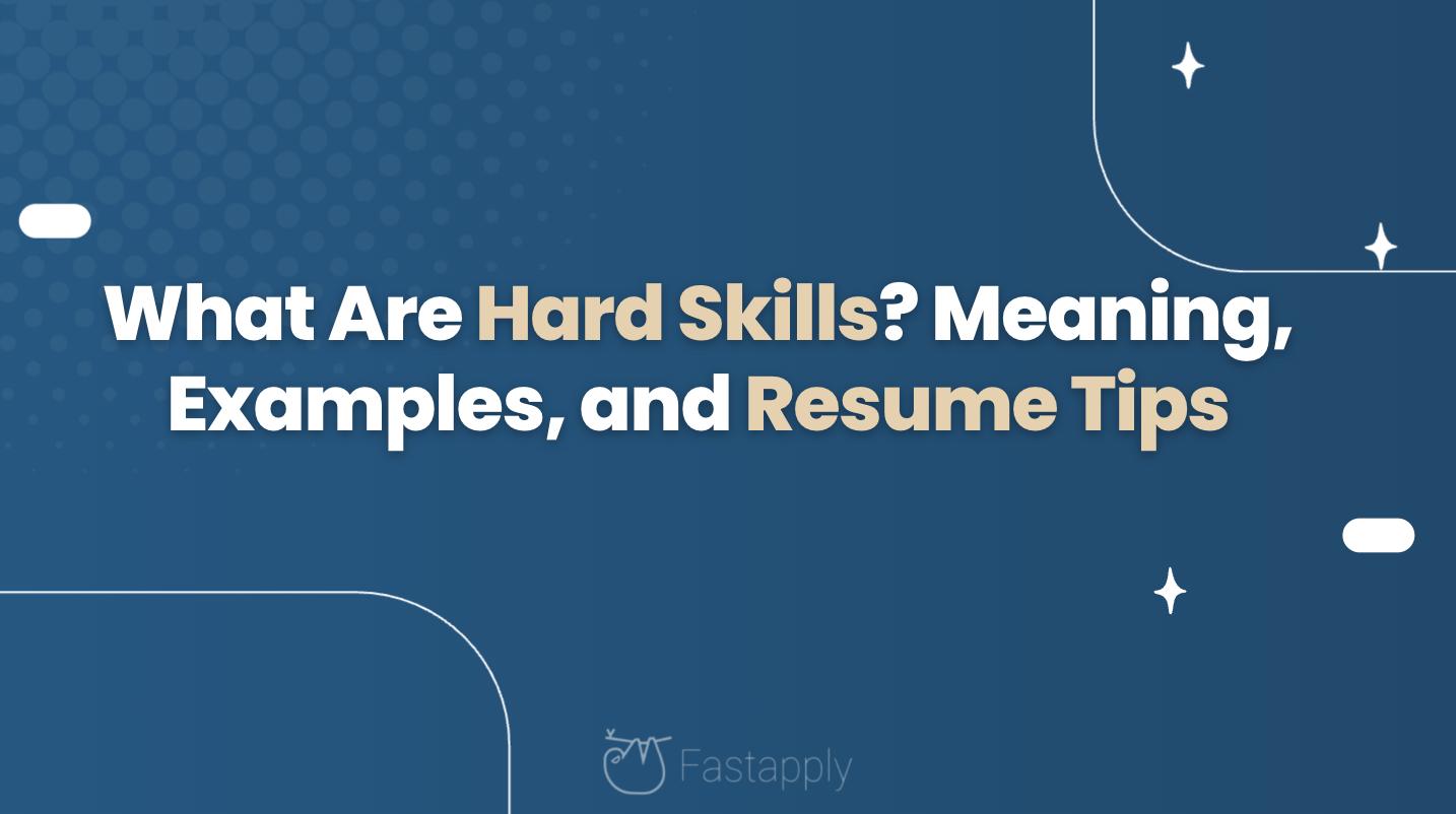 What Are Hard Skills? Meaning, Examples, and Resume Tips