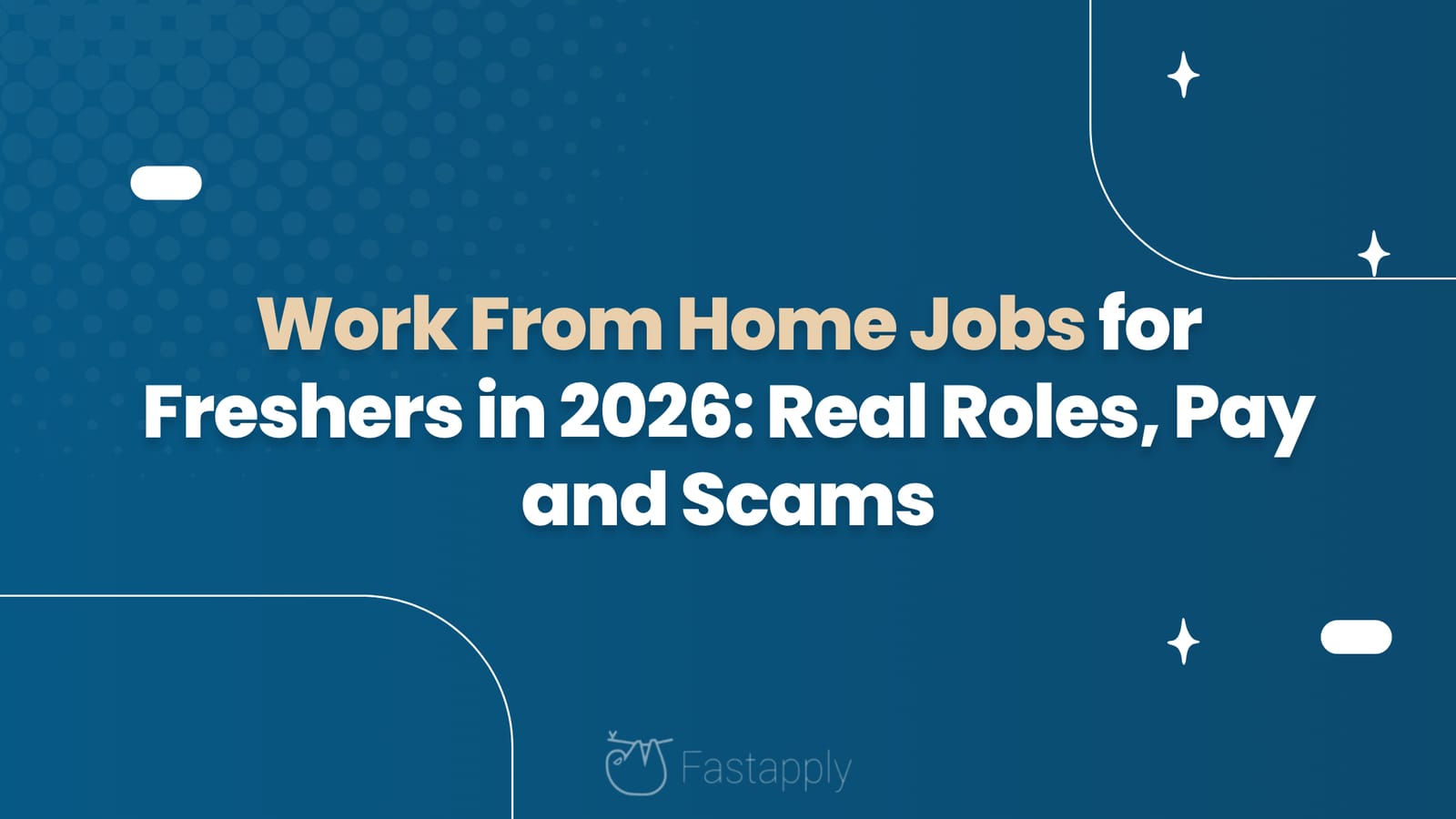 Work From Home Jobs for Freshers in 2026: Real Roles, Pay and Scams